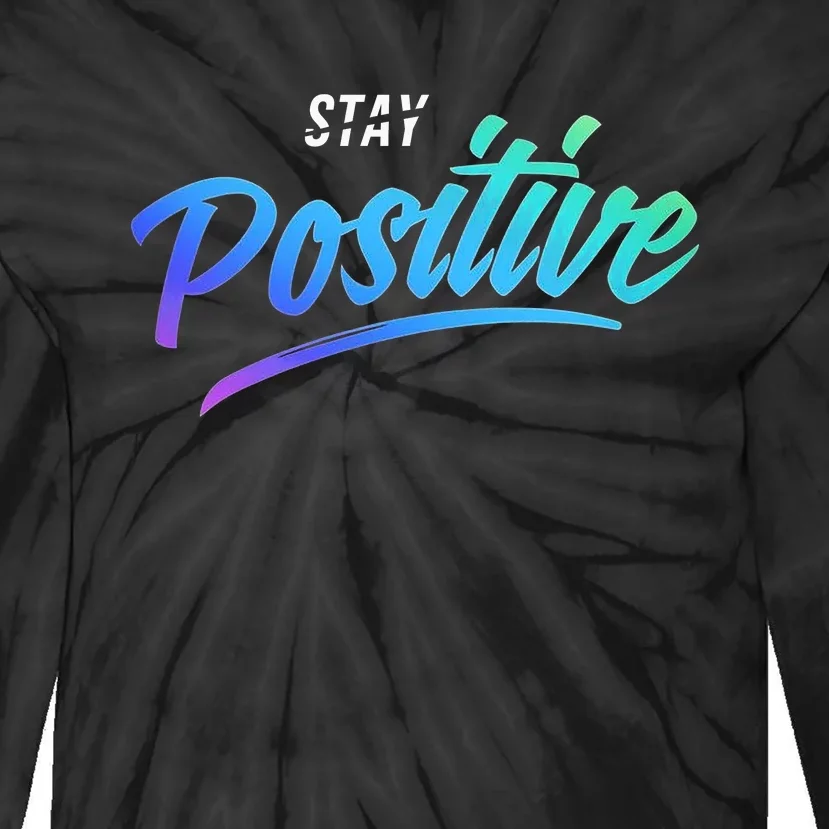 Stay Positive | Funny Math Clothes Tie-Dye Long Sleeve Shirt