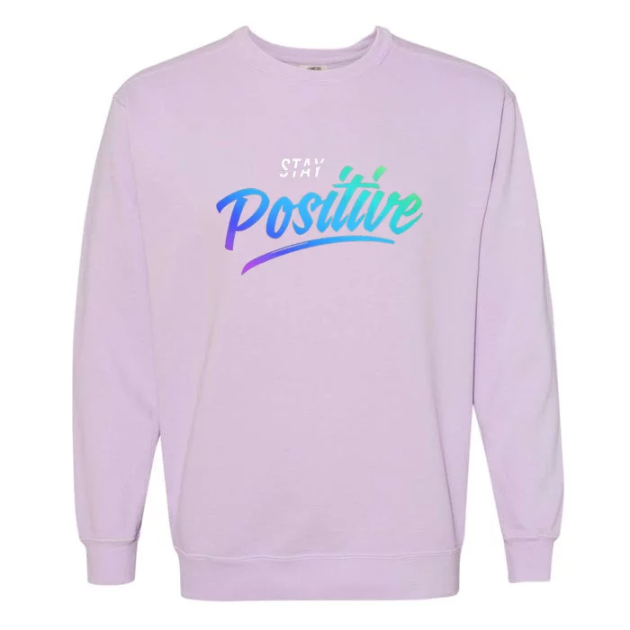 Stay Positive | Funny Math Clothes Garment-Dyed Sweatshirt