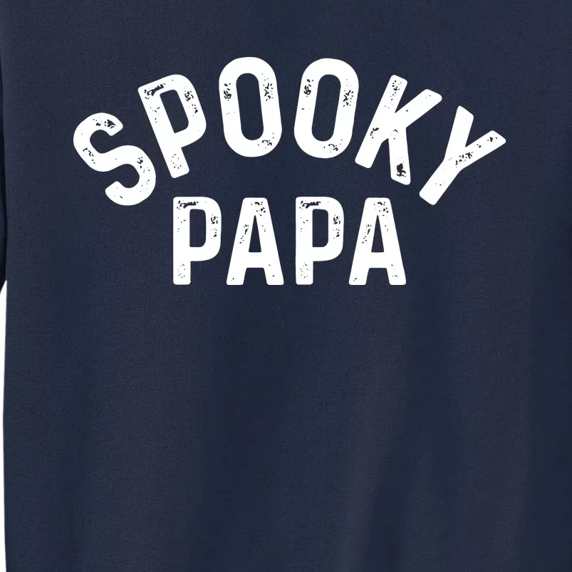 Spooky Papa Family Matching Halloween Dad Grandpa Costume Tall Sweatshirt