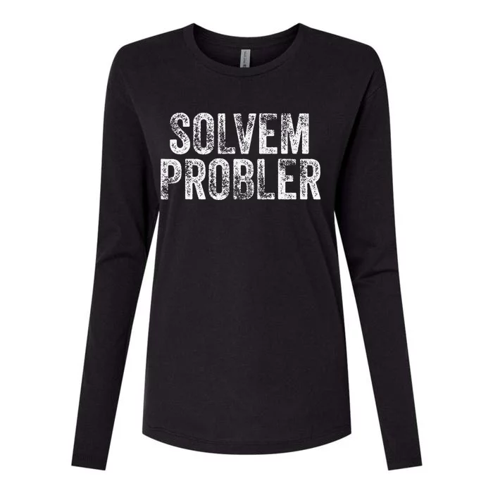 Solvem Probler Funny Problem Solver Vintage Distressed Womens Cotton Relaxed Long Sleeve T-Shirt