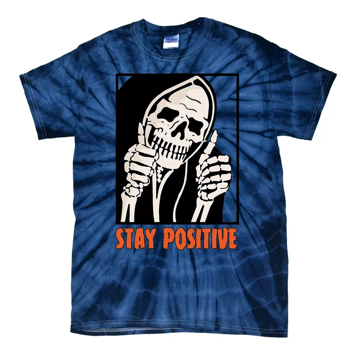 Stay Positive Funny Skeleton Thumbs Up Spooky Halloween Tie-Dye T-Shirt