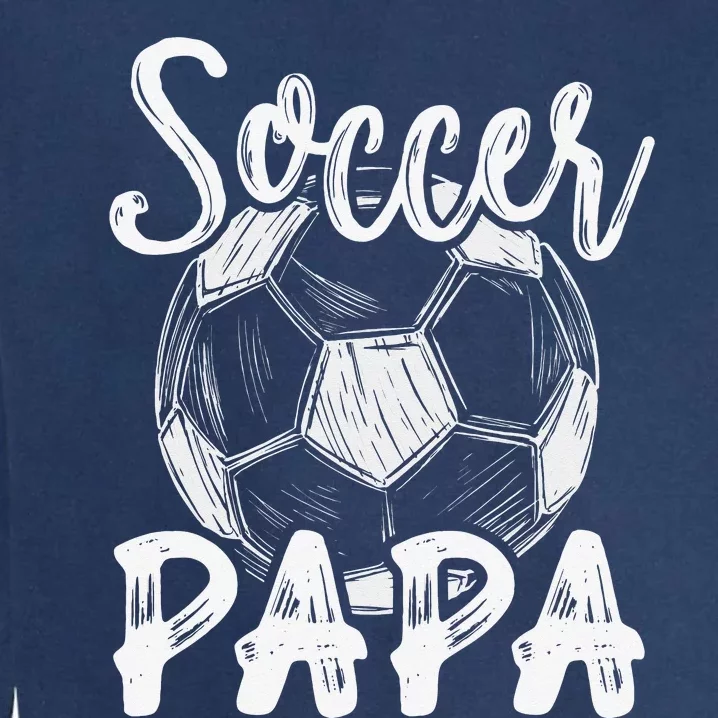 Soccer Papa For  Family Matching Team Player Soccer Ball Garment-Dyed Sweatshirt