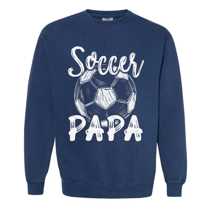 Soccer Papa For  Family Matching Team Player Soccer Ball Garment-Dyed Sweatshirt