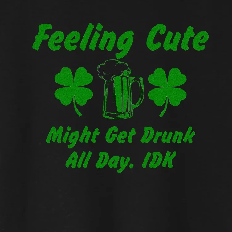 Saint Patrick's Feeling Cute Drunk St. Paddys Day Shenanigan Women's Crop Top Tee