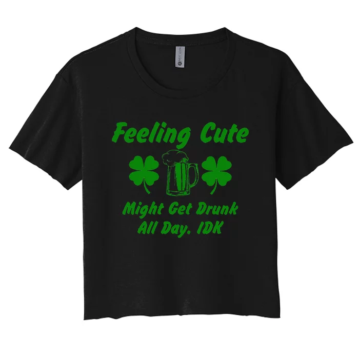 Saint Patrick's Feeling Cute Drunk St. Paddys Day Shenanigan Women's Crop Top Tee