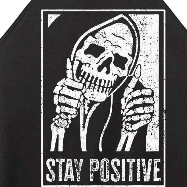 Stay Positive Funny Skeleton Be Positive Skull Halloween Women’s Perfect Tri Rocker Tank