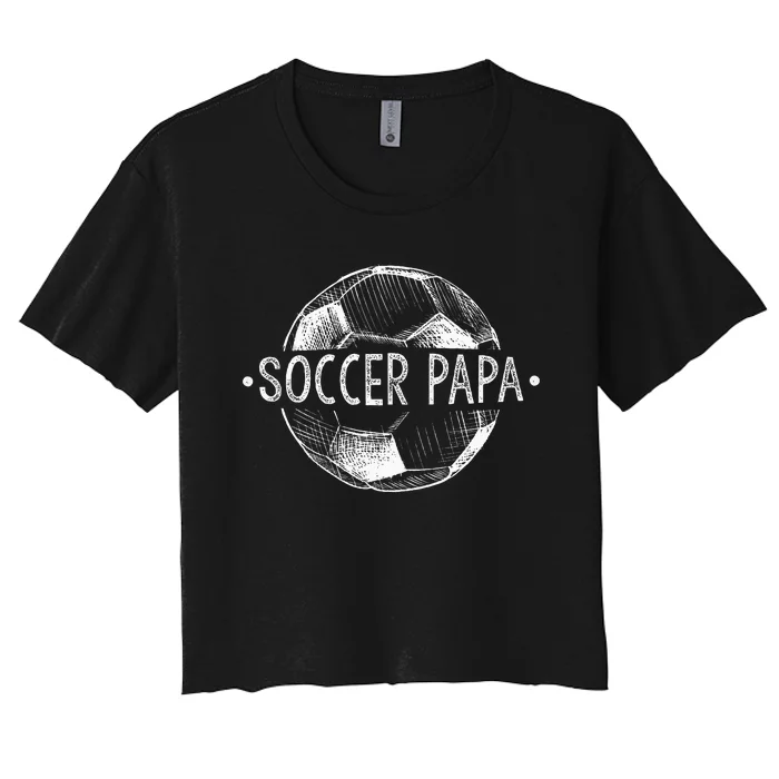 Soccer Papa Family Matching Team Player Gift Sport Lover Dad Women's Crop Top Tee