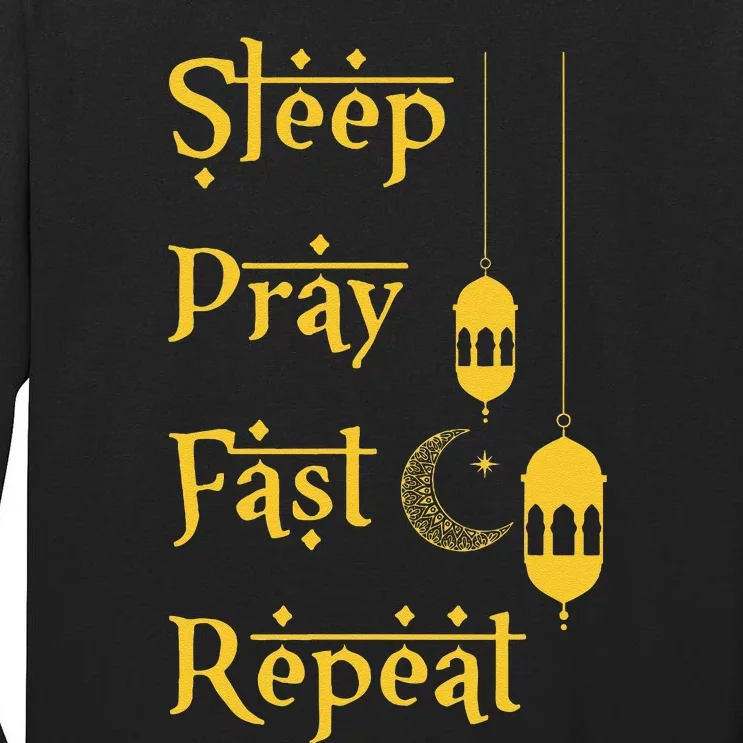 Sleep Pray Fast Repeat Iftar Suhoor Eid Al.Fitr Celebration Tall Long Sleeve T-Shirt