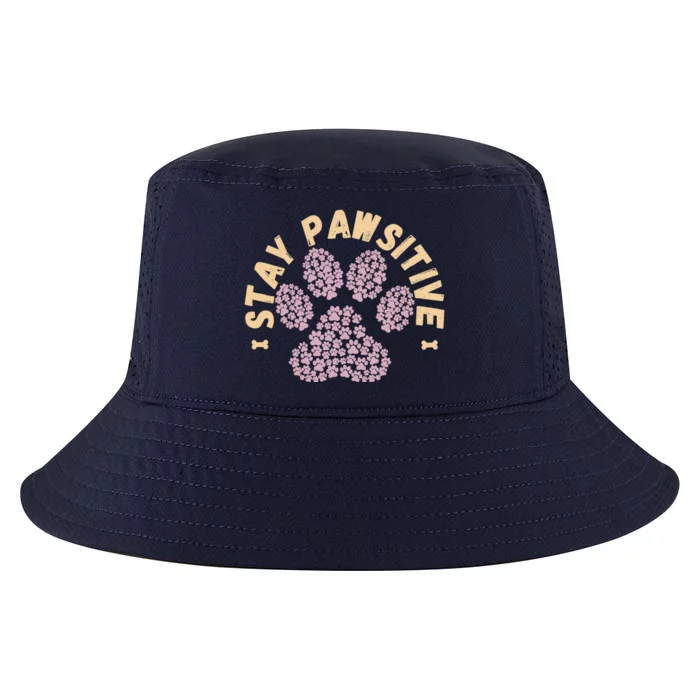 Stay Pawsitive Funny Dog Lover Gift Pet Puppy Positive Fur Cool Comfort Performance Bucket Hat