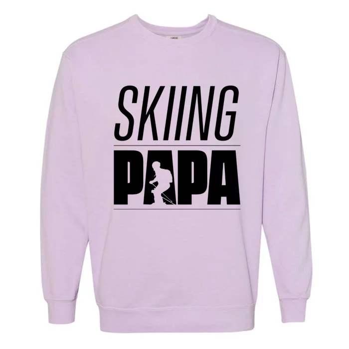 Skiing Papa Father Dad Ski Skier Gift Garment-Dyed Sweatshirt