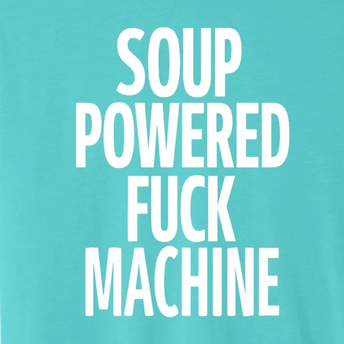 SOUP POWERED FUCK MACHINE ChromaSoft Performance T-Shirt