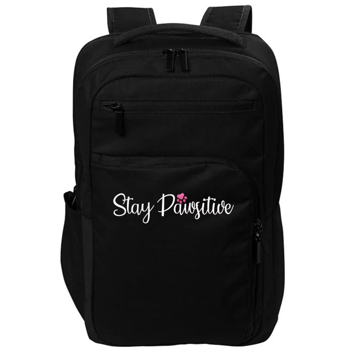 Stay Pawsitive For Dog Cat Lovers Daughters Gift Impact Tech Backpack