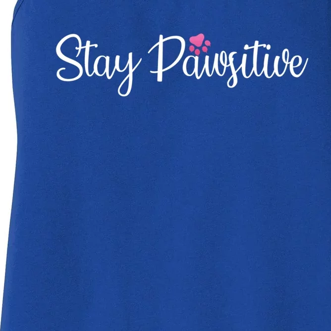 Stay Pawsitive For Dog Cat Lovers Daughters Gift Women's Racerback Tank