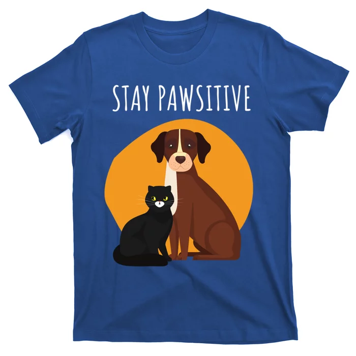 Stay Pawsitive Funny Cats And Dogs Gift T-Shirt