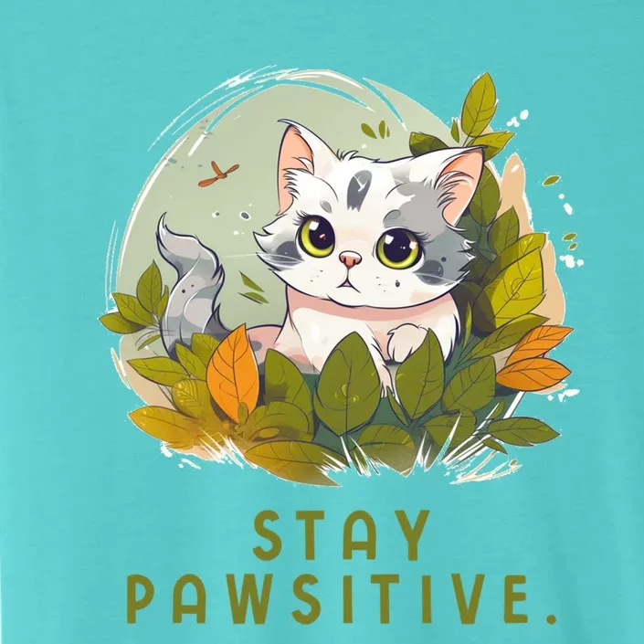 Stay Pawsitive Funny Perfect Sarcastic For Cat Lovers Cool Gift ChromaSoft Performance T-Shirt