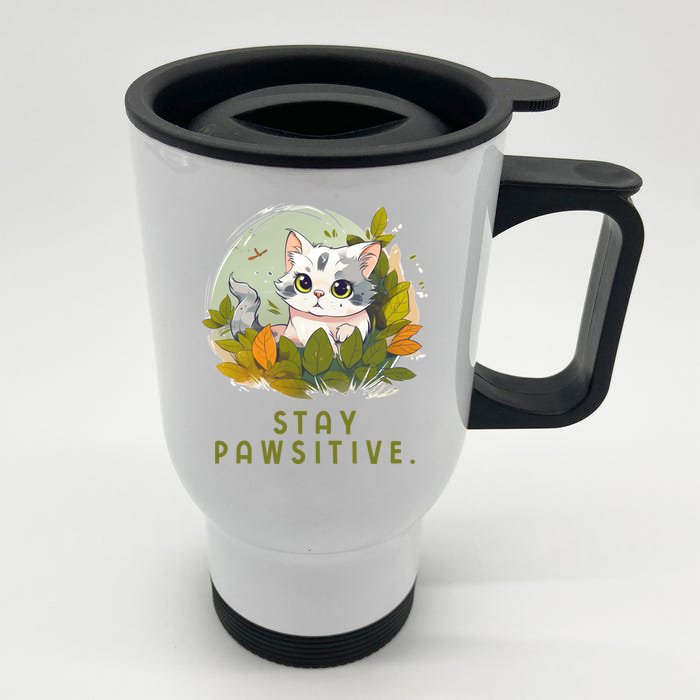 Stay Pawsitive Funny Perfect Sarcastic For Cat Lovers Cool Gift Front & Back Stainless Steel Travel Mug