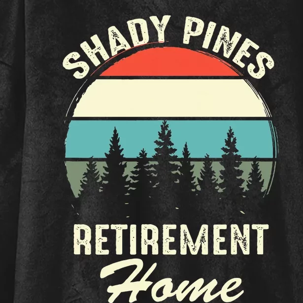 Shady Pines Funny Quote Retirement Day Party Home Hooded Wearable Blanket