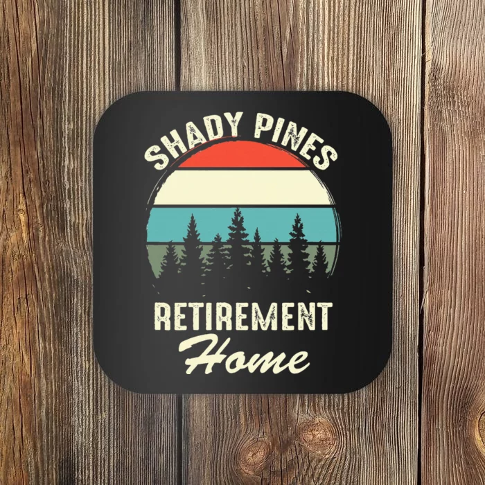 Shady Pines Funny Quote Retirement Day Party Home Coaster