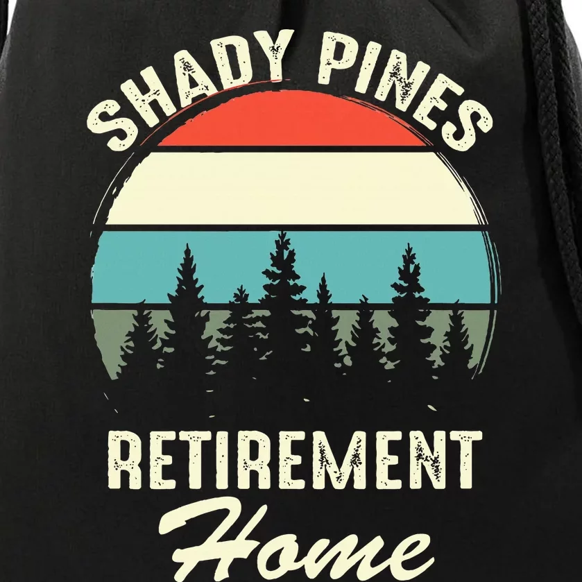 Shady Pines Funny Quote Retirement Day Party Home Drawstring Bag