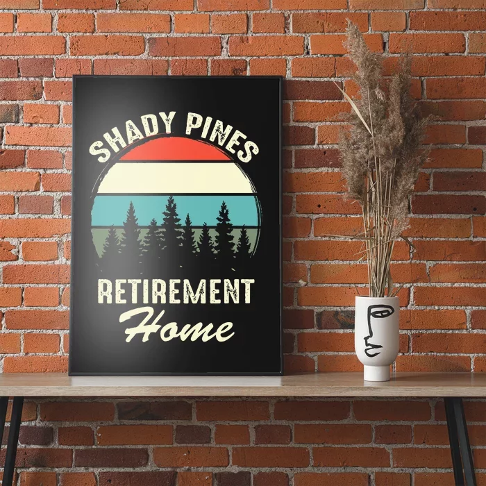 Shady Pines Funny Quote Retirement Day Party Home Poster