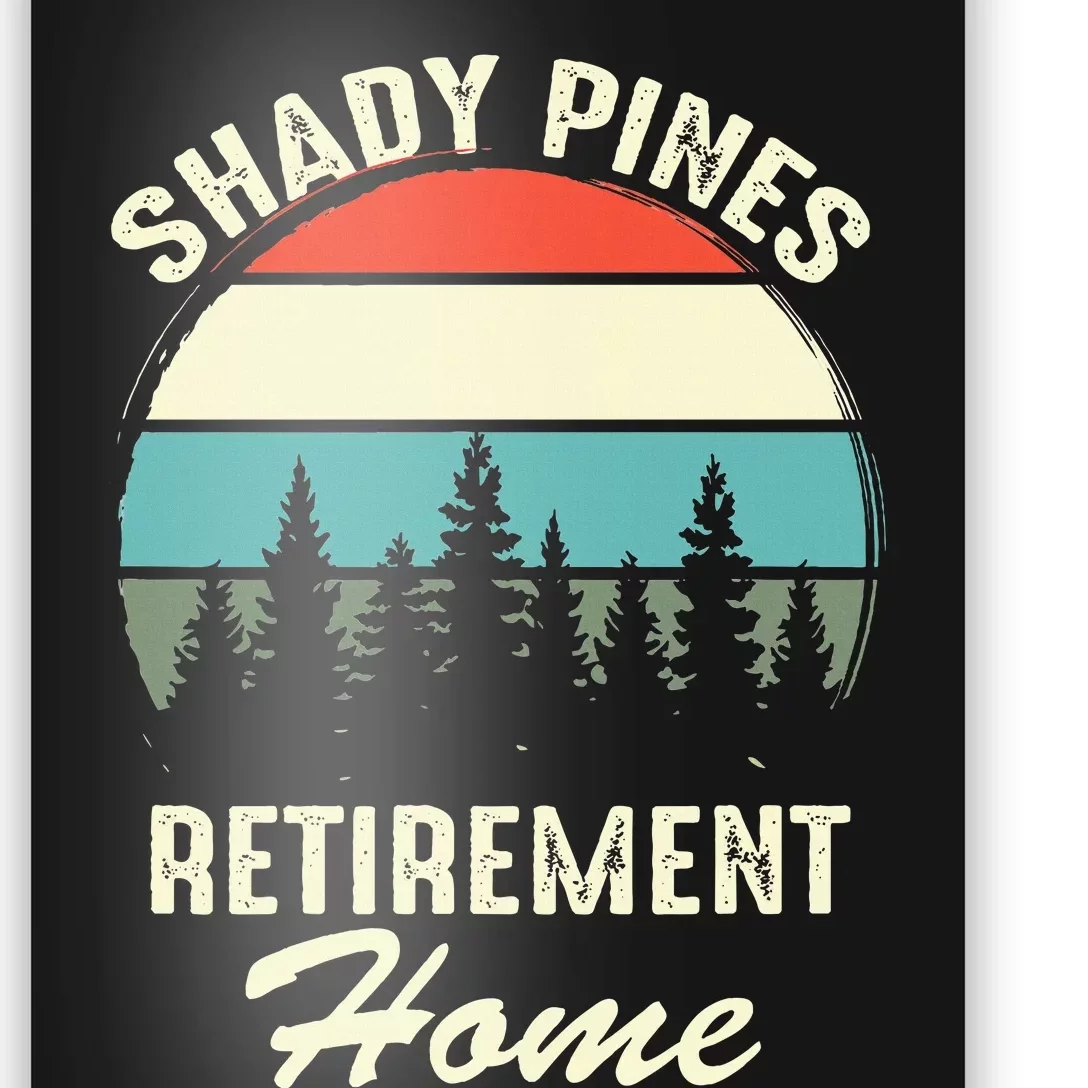 Shady Pines Funny Quote Retirement Day Party Home Poster