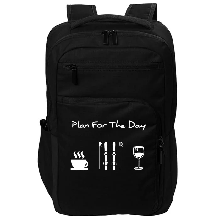 Skiing Plan For Day Coffee Skiing Wine Funny Gift Impact Tech Backpack