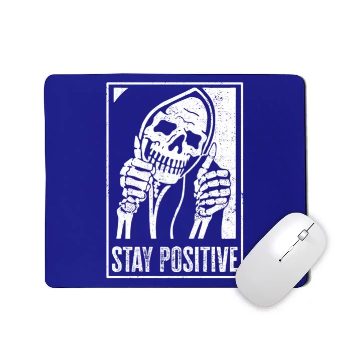 Stay Positive Funny Skeleton Be Positive Skull Halloween Gift Mousepad