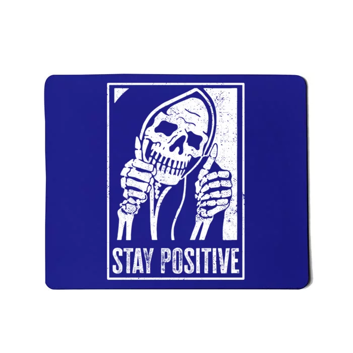 Stay Positive Funny Skeleton Be Positive Skull Halloween Gift Mousepad