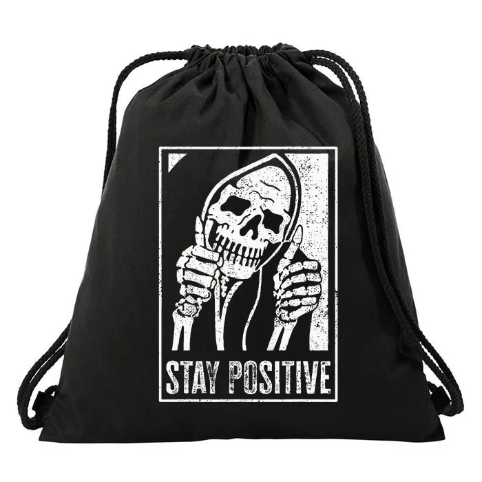 Stay Positive Funny Skeleton Be Positive Skull Halloween Drawstring Bag