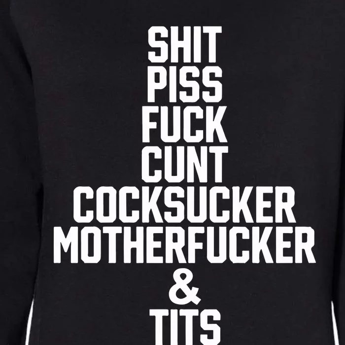 Shit Piss Fuck Cunt Cocksucker Motherfucker And Tits Womens California Wash Sweatshirt