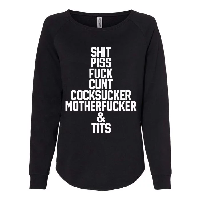 Shit Piss Fuck Cunt Cocksucker Motherfucker And Tits Womens California Wash Sweatshirt