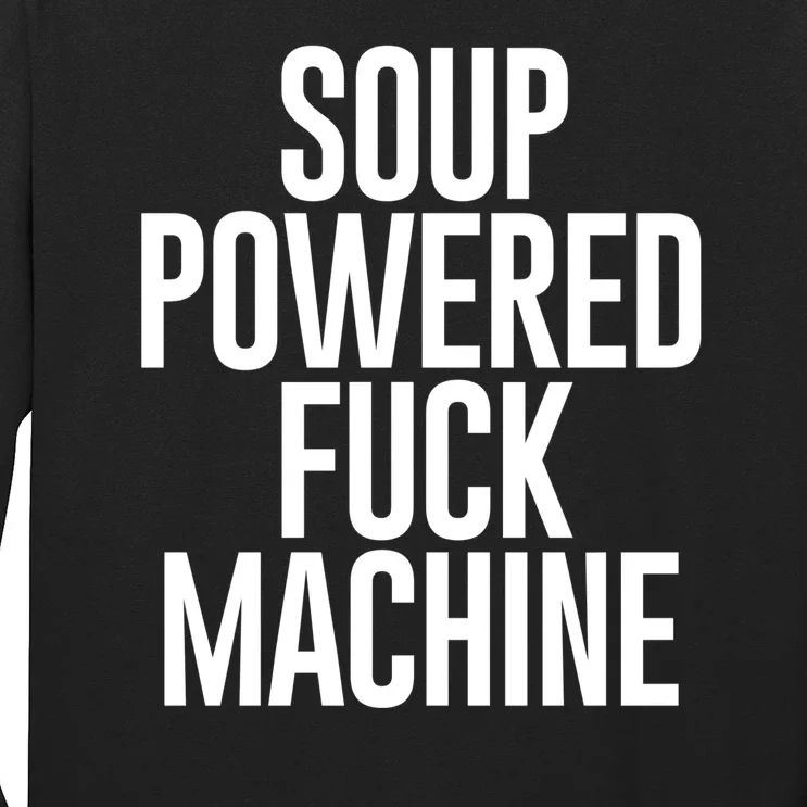 Soup Powered Fck Machine Long Sleeve Shirt