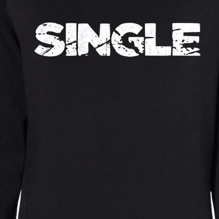 Single Person Funny Relationship Status Dating Gift Clothes Great Gift Womens California Wash Sweatshirt