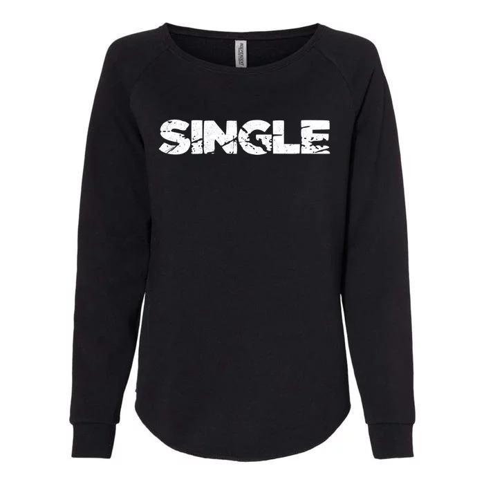 Single Person Funny Relationship Status Dating Gift Clothes Great Gift Womens California Wash Sweatshirt