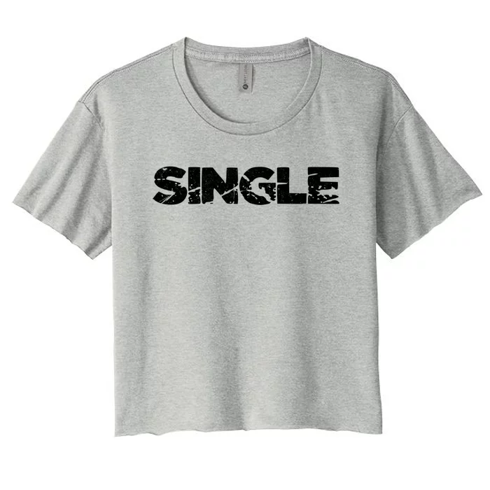 Single Person Funny Relationship Status Dating Gift Clothes Great Gift Women's Crop Top Tee