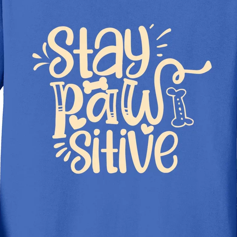 Stay Pawsitive Funny Gift Kids Long Sleeve Shirt