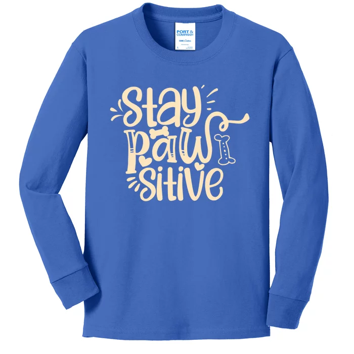 Stay Pawsitive Funny Gift Kids Long Sleeve Shirt