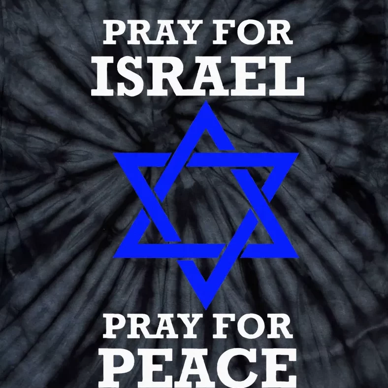 support Pray For Israel Peace Tie-Dye T-Shirt