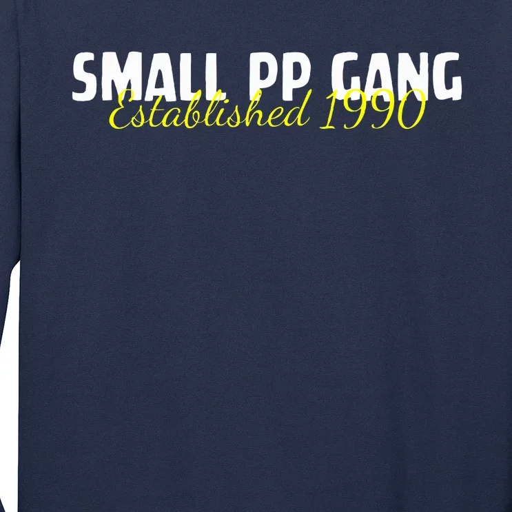 Small Pp Gang Established 1990 Funny Apparel Long Sleeve Shirt