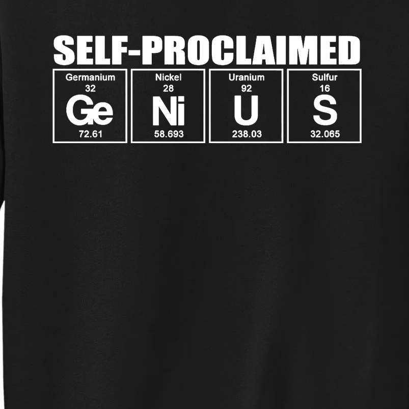 Self Proclaimed Genius Funny Gift Tall Sweatshirt