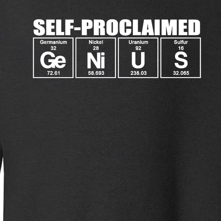 Self Proclaimed Genius Funny Gift Toddler Sweatshirt