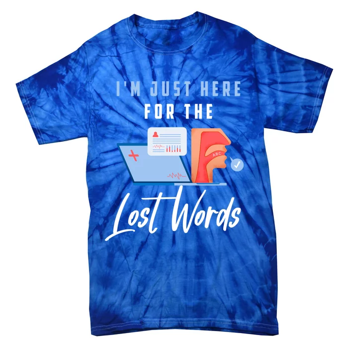 Speech Pathology Gift Cute Slp Quote Speech Therapist Gift Tie-Dye T-Shirt