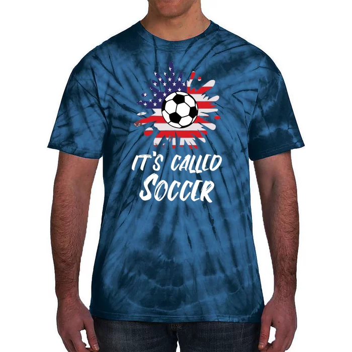 Soccer Players Gift Its Called Soccer funny futbol Tie-Dye T-Shirt