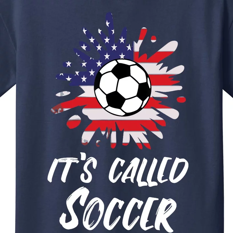 Soccer Players Gift Its Called Soccer funny futbol Kids T-Shirt