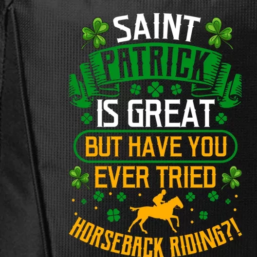 Saint Patrick? Great But Have You Tried Horseback Riding? Gift City Backpack