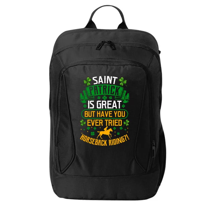 Saint Patrick? Great But Have You Tried Horseback Riding? Gift City Backpack