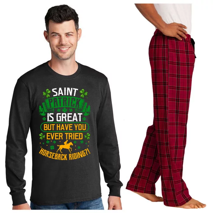 Saint Patrick? Great But Have You Tried Horseback Riding? Gift Long Sleeve Pajama Set