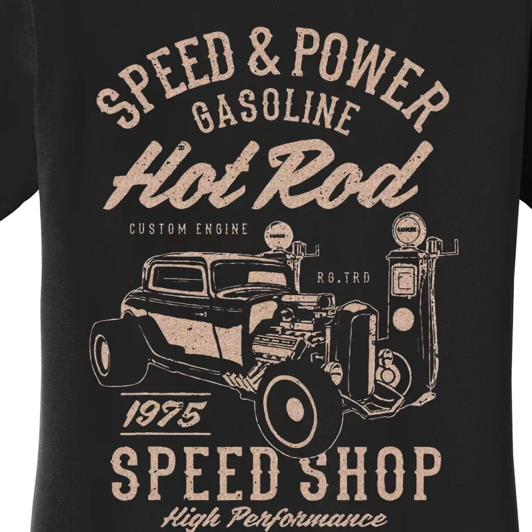 Speed & Power Gasoline Hot Rod Speed Shop Women's T-Shirt