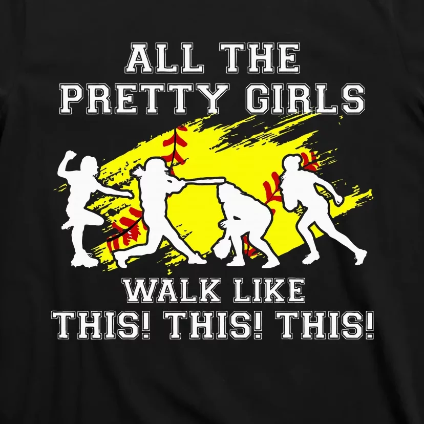 Softballshirt Pretty Girl Walk Like This Funny T-Shirt