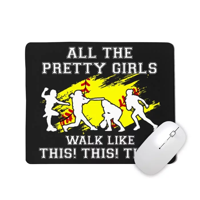 Softballshirt Pretty Girl Walk Like This Funny Mousepad